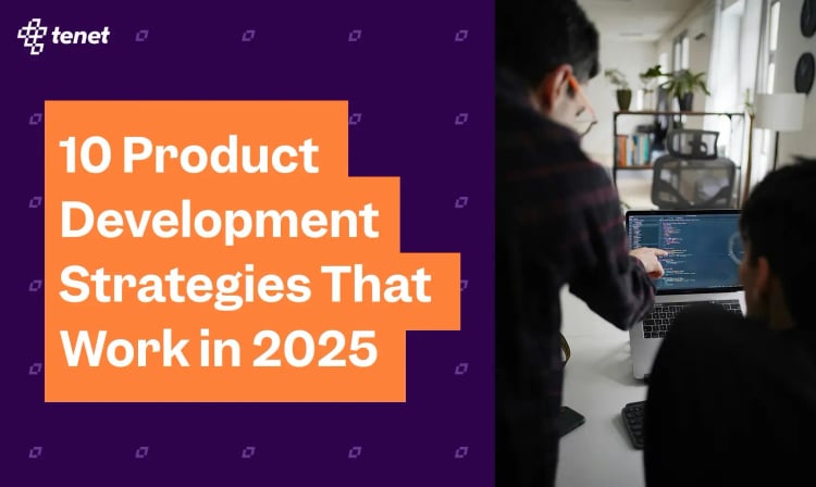 10 Product Development Strategies That Work in 2025