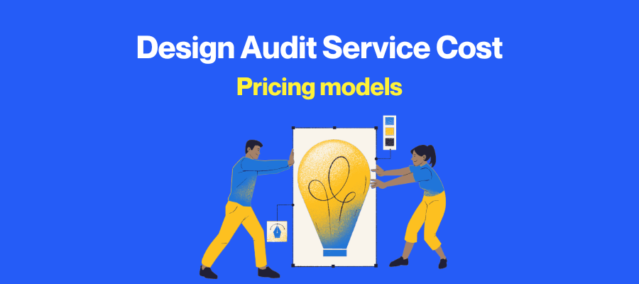 Design audit cost: How much do design audit services cost?