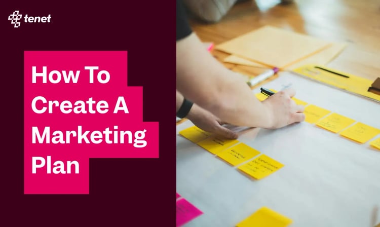 How To Create A Marketing Plan in 7 Steps