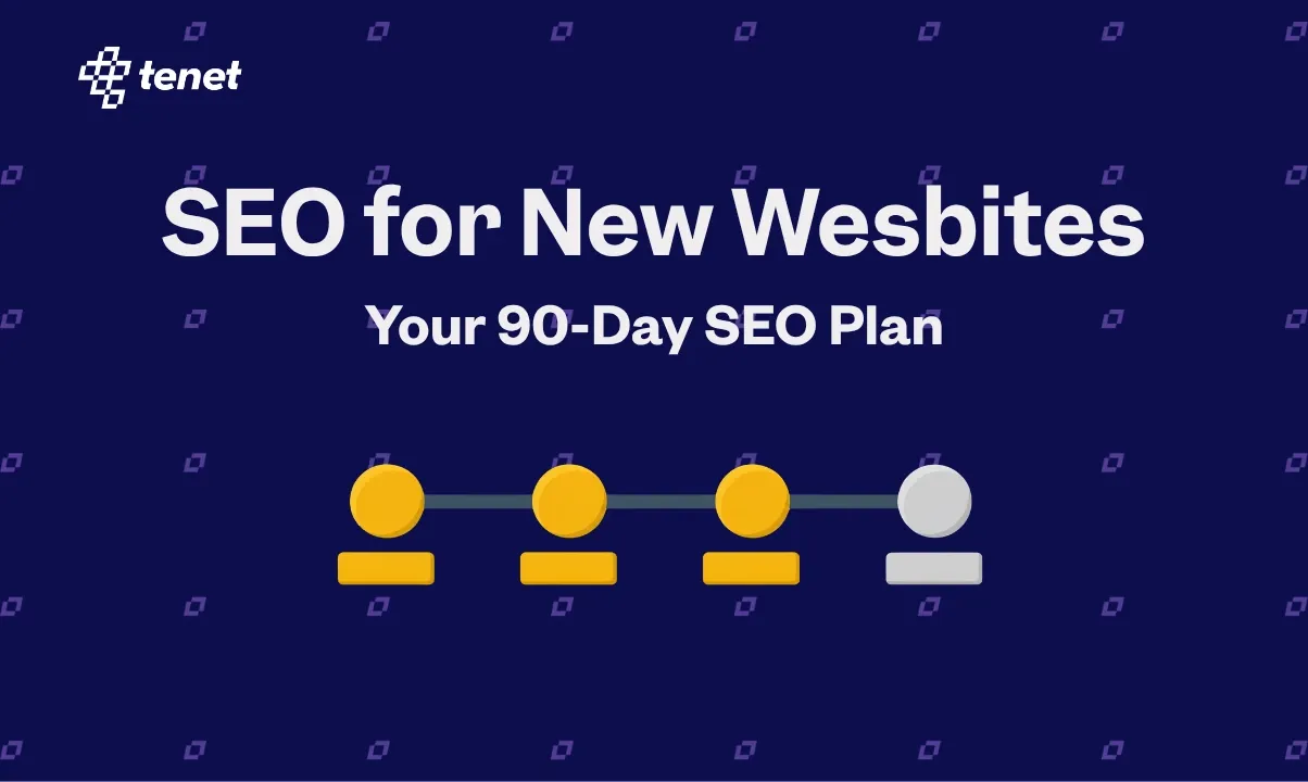 Your 90-Day Plan for Doing SEO for New Websites