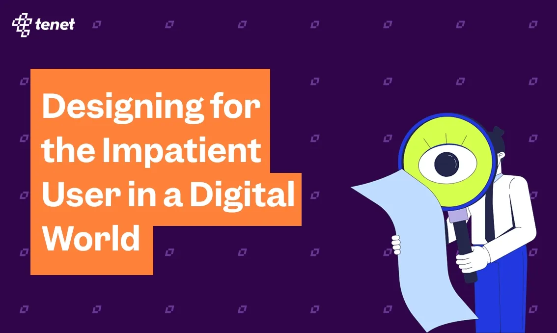 Designing for the Impatient User in a Hyper-Fast Digital World