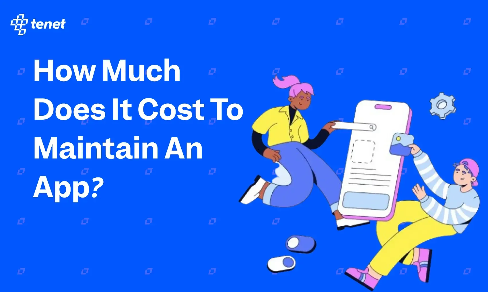 How Much Does It Cost To Maintain An App?