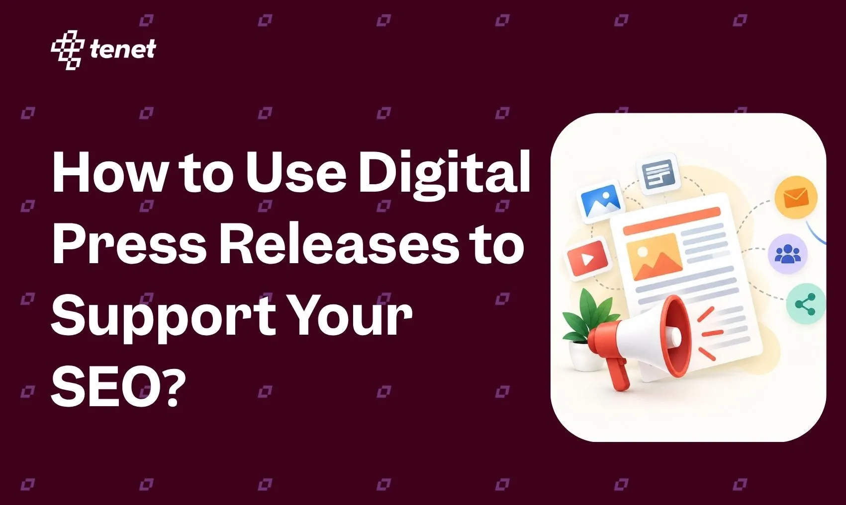 How to Use Digital Press Releases to Support Your SEO?
